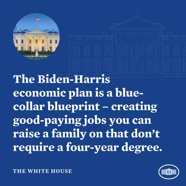 Plakat mit einem Bild des Weißen Hauses und Text, der den Biden-Harris-Wirtschaftsplan präsentiert und auf die Schaffung von gut bezahlten Jobs hinweist, die keinen Vierjahresabschluss erfordern.